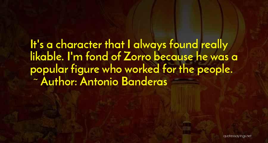 Antonio Banderas Zorro Quotes By Antonio Banderas