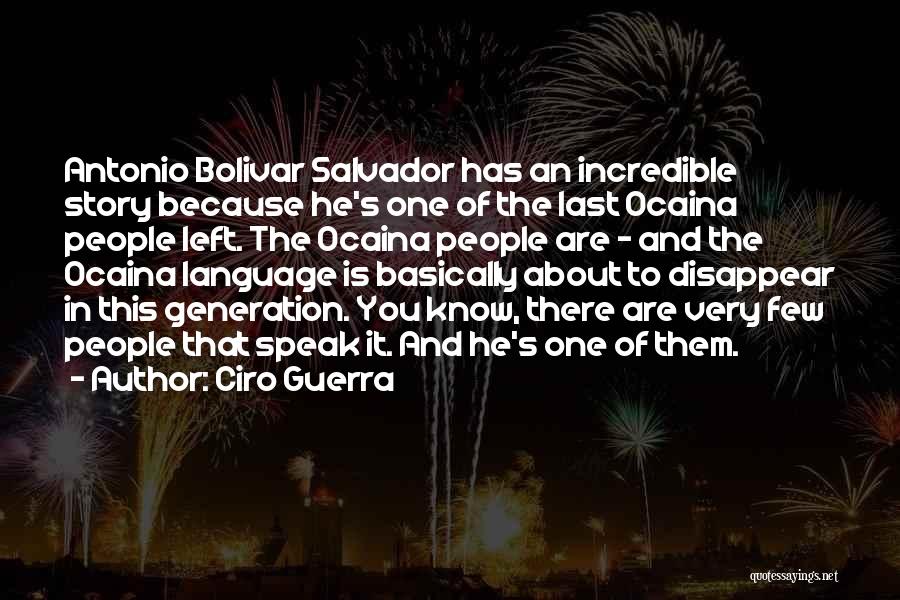 Antonio Bolivar Quotes By Ciro Guerra