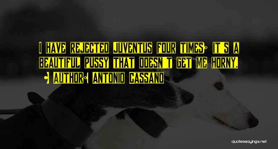 Antonio Cassano Quotes 1321319