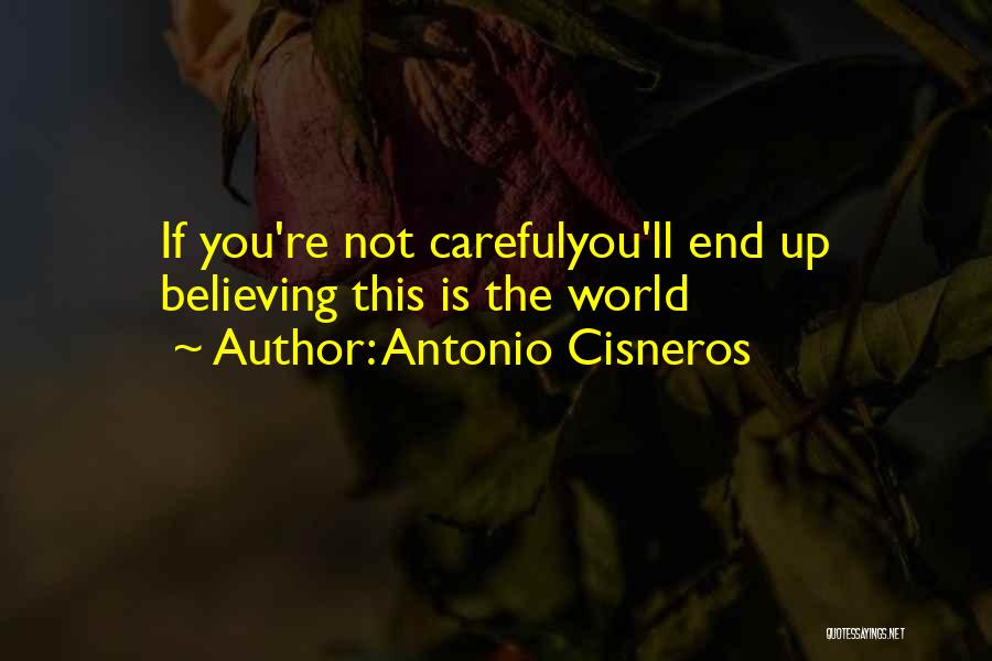 Antonio Cisneros Quotes 1070708