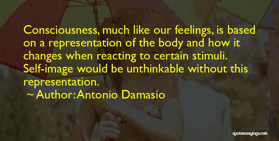 Antonio Damasio Quotes 1700071