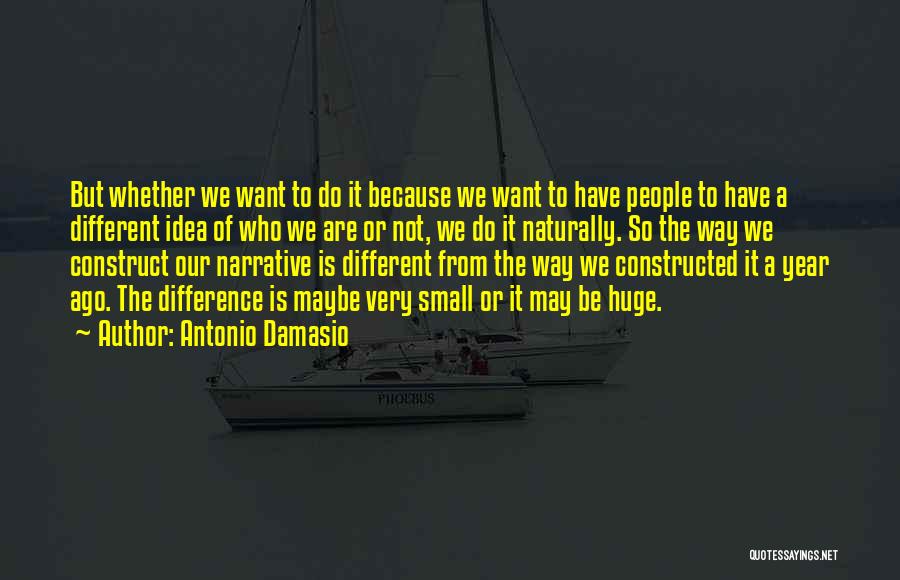 Antonio Damasio Quotes 518987