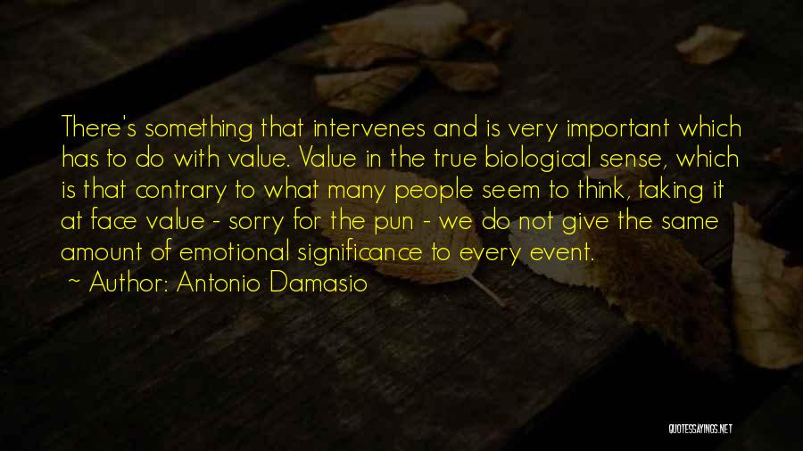 Antonio Damasio Quotes 778901