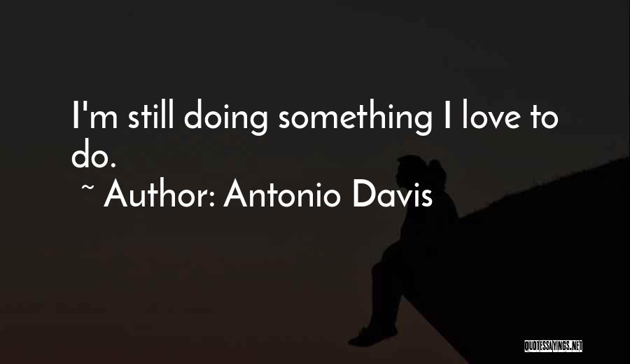 Antonio Davis Quotes 1841211