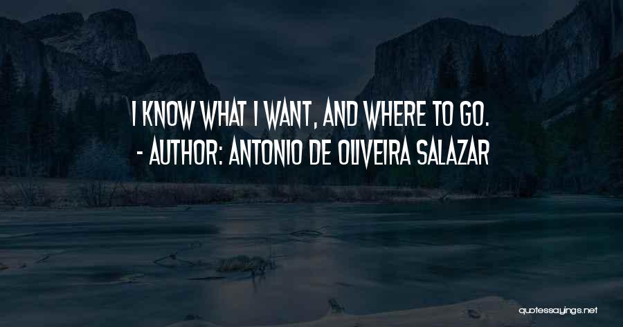 Antonio De Oliveira Salazar Quotes 1416300