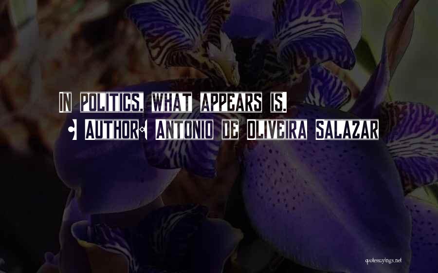 Antonio De Oliveira Salazar Quotes 886510