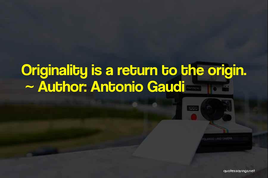 Antonio Gaudi Quotes 2047247