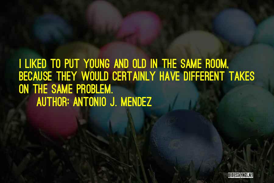 Antonio J. Mendez Quotes 613348