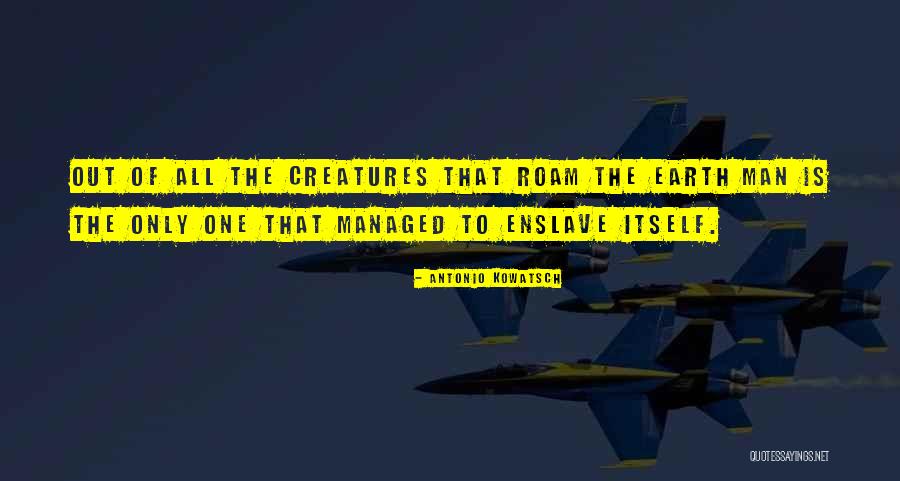Antonio Kowatsch Quotes 616607 Antonio Kowatsch Quotes 616607