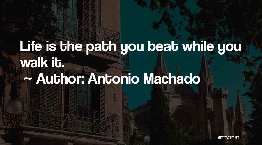 Antonio Machado Quotes 1716721