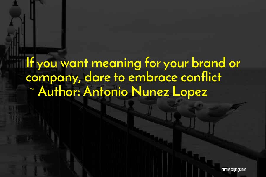 Antonio Nunez Lopez Quotes 379601