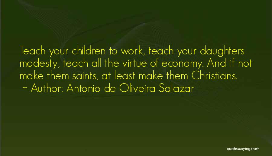 Antonio Oliveira Salazar Quotes By Antonio De Oliveira Salazar