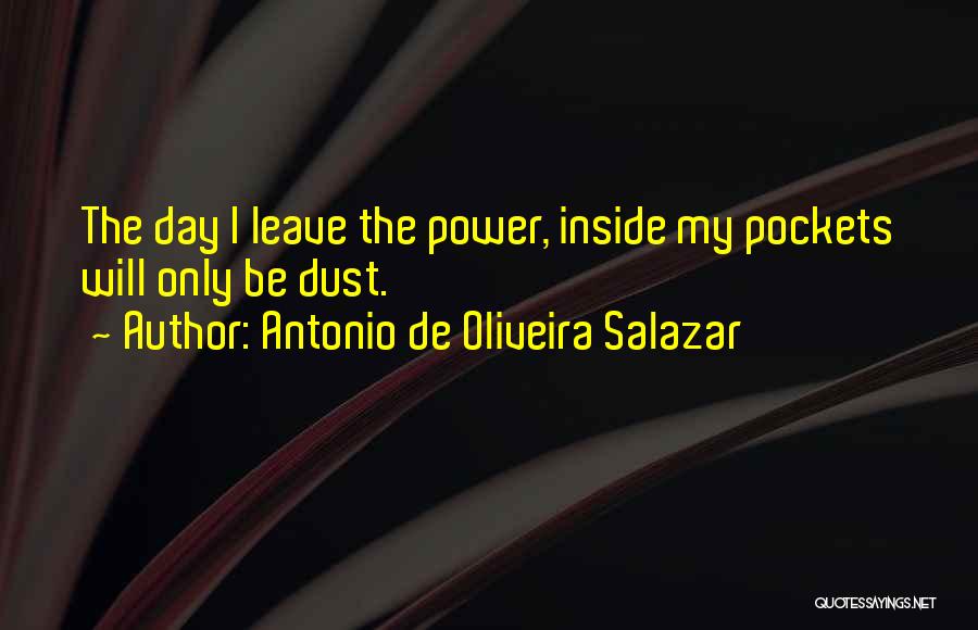 Antonio Oliveira Salazar Quotes By Antonio De Oliveira Salazar