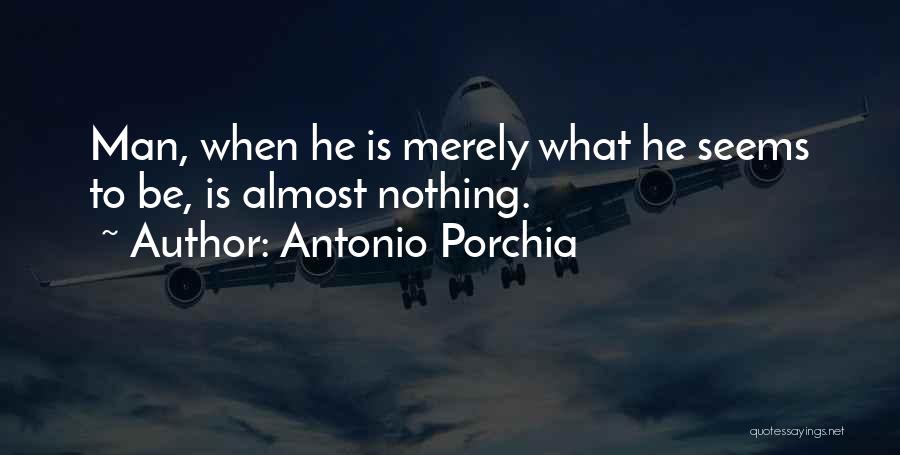 Antonio Porchia Quotes 405334