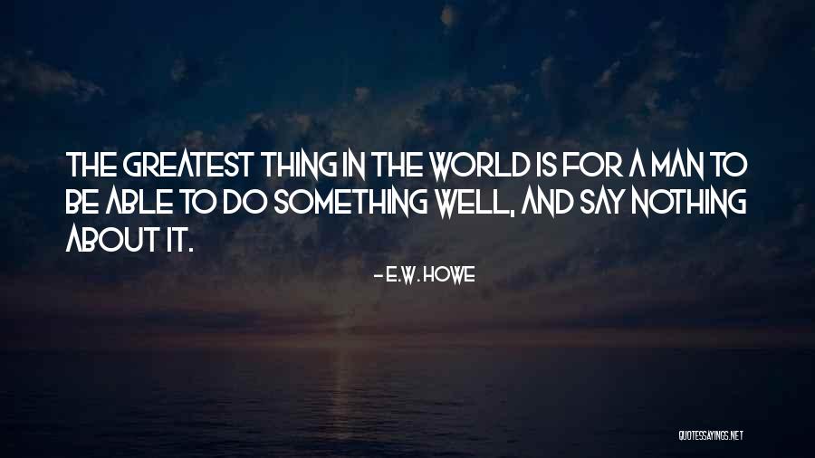 Antonis Samarakis Quotes By E.W. Howe Antonis Samarakis Quotes By E.W. Howe