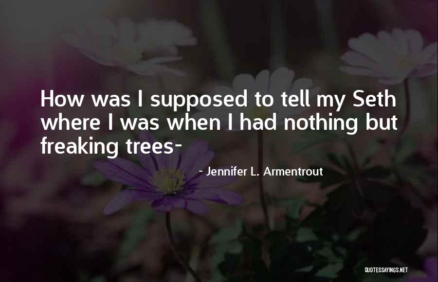 Antonissen Tuinen Quotes By Jennifer L. Armentrout Antonissen Tuinen Quotes By Jennifer L. Armentrout