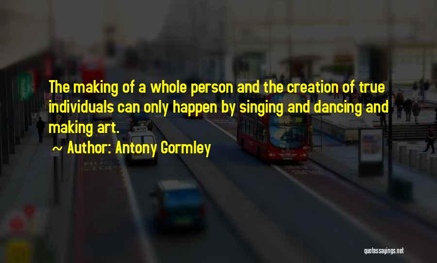 Antony Gormley Quotes 477728