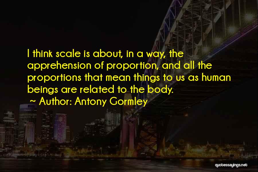 Antony Gormley Quotes 76770