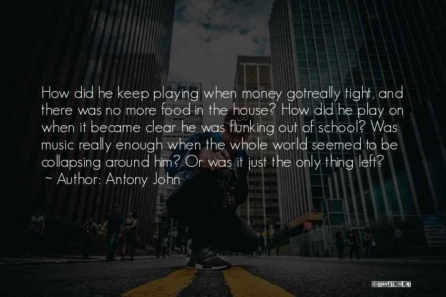 Antony John Quotes 1094306