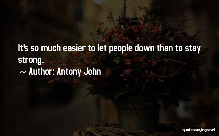 Antony John Quotes 1100290