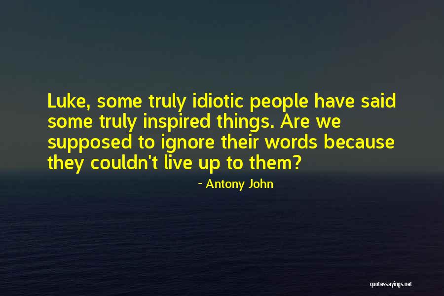 Antony John Quotes 610595 Antony John Quotes 610595