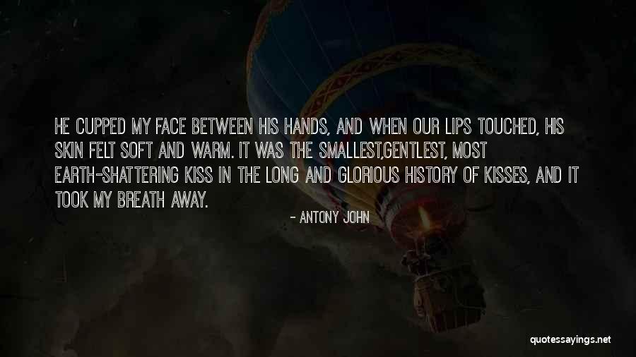 Antony John Quotes 675286 Antony John Quotes 675286