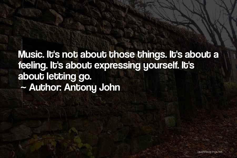 Antony John Quotes 832390