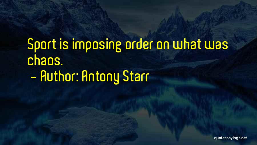 Antony Starr Quotes 324899