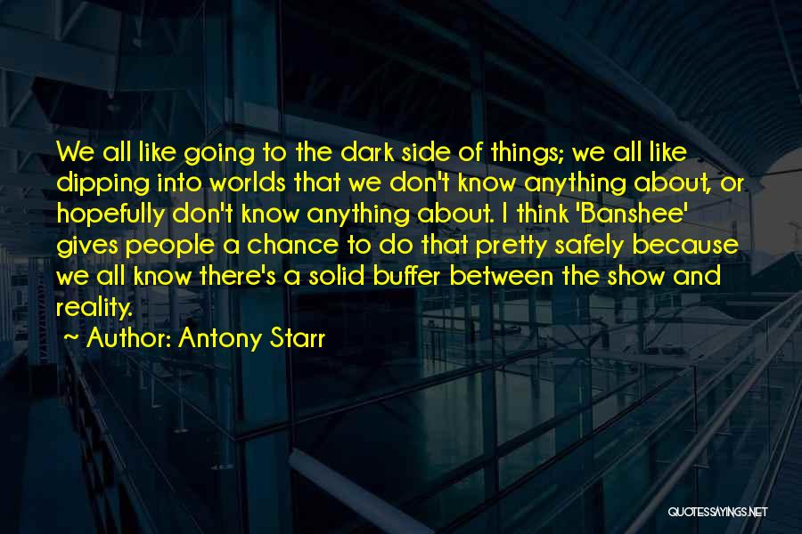 Antony Starr Quotes 906537