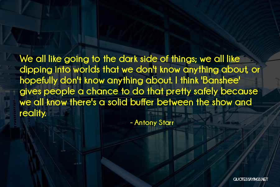 Antony Starr Quotes 906537 Antony Starr Quotes 906537