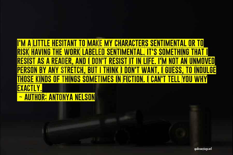 Antonya Nelson Quotes 686043