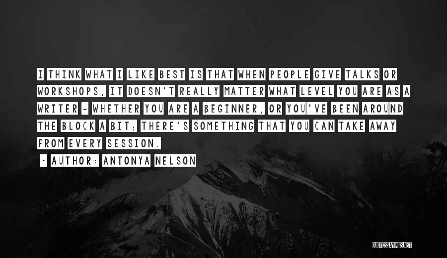 Antonya Nelson Quotes 987908