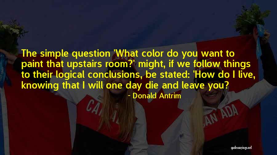 Antrim Quotes By Donald Antrim Antrim Quotes By Donald Antrim