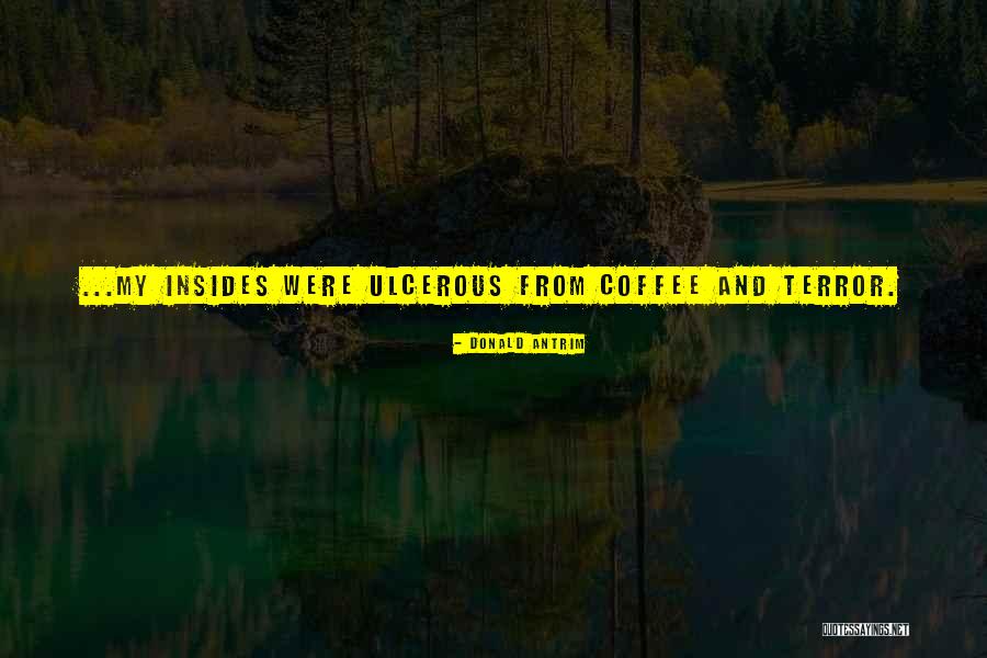 Antrim Quotes By Donald Antrim Antrim Quotes By Donald Antrim