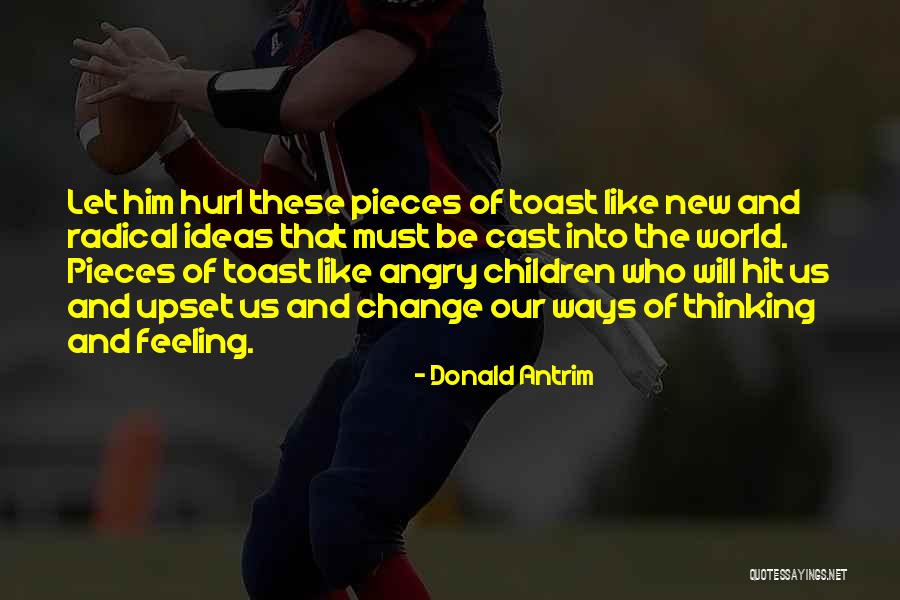 Antrim Quotes By Donald Antrim Antrim Quotes By Donald Antrim