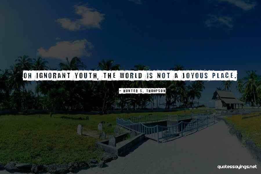 Antropomorfismo Biblico Quotes By Hunter S. Thompson