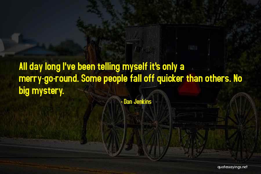Antrostomy Quotes By Dan Jenkins Antrostomy Quotes By Dan Jenkins
