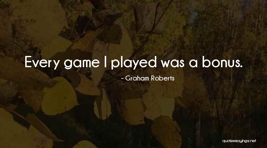 Antwaan Taylor Quotes By Graham Roberts