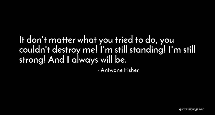 Antwone Fisher Quotes 871416