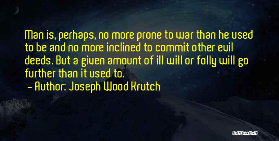 Antzela Zilia Quotes By Joseph Wood Krutch