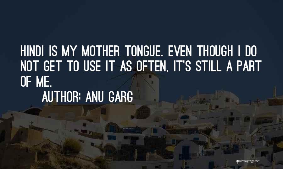 Anu D Quotes By Anu Garg