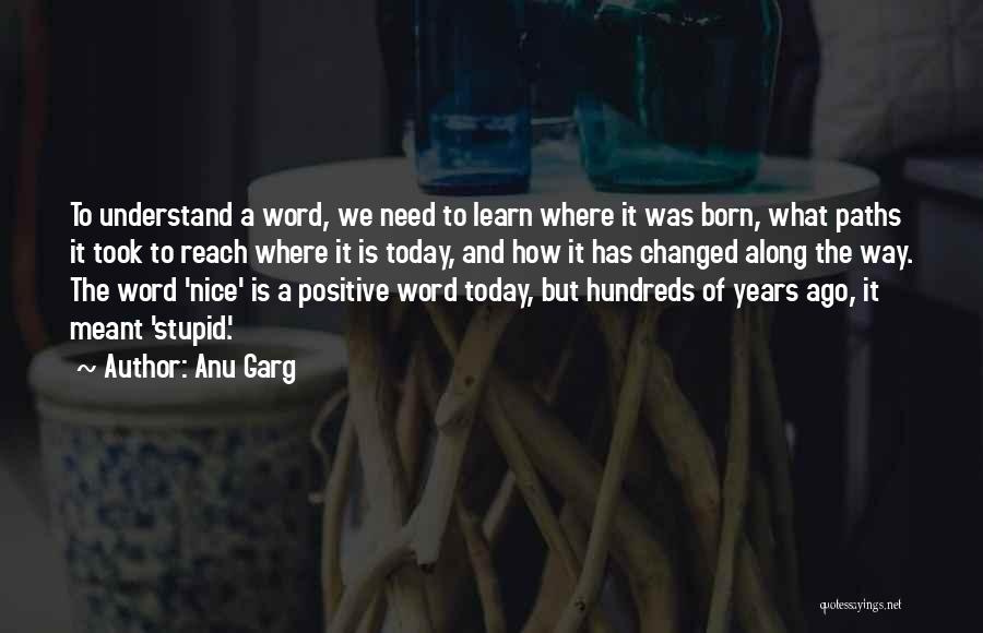 Anu D Quotes By Anu Garg