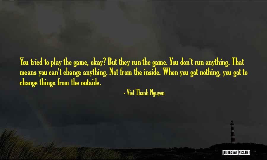 Anubhav Travels Quotes By Viet Thanh Nguyen Anubhav Travels Quotes By Viet Thanh Nguyen