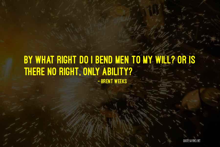 Anubhava School Quotes By Brent Weeks Anubhava School Quotes By Brent Weeks