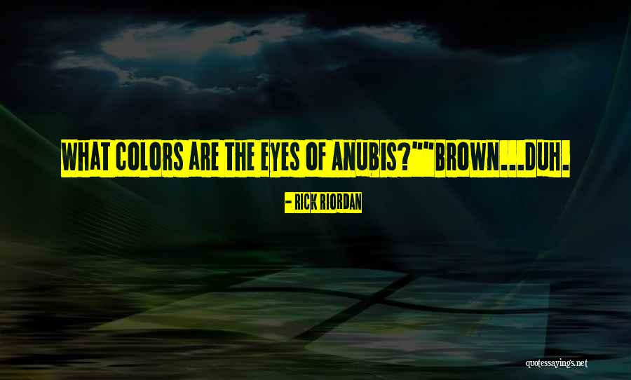 Anubis Quotes By Rick Riordan