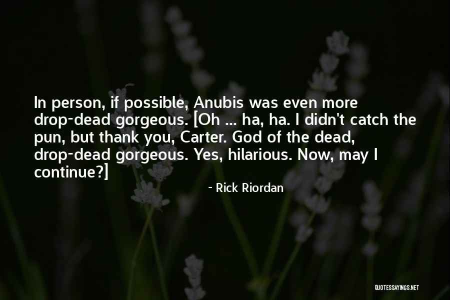 Anubis Quotes By Rick Riordan