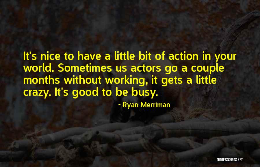 Anucha Cha Quotes By Ryan Merriman Anucha Cha Quotes By Ryan Merriman