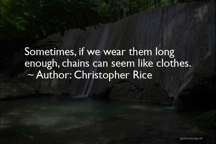 Anuchit Sapanpong Quotes By Christopher Rice