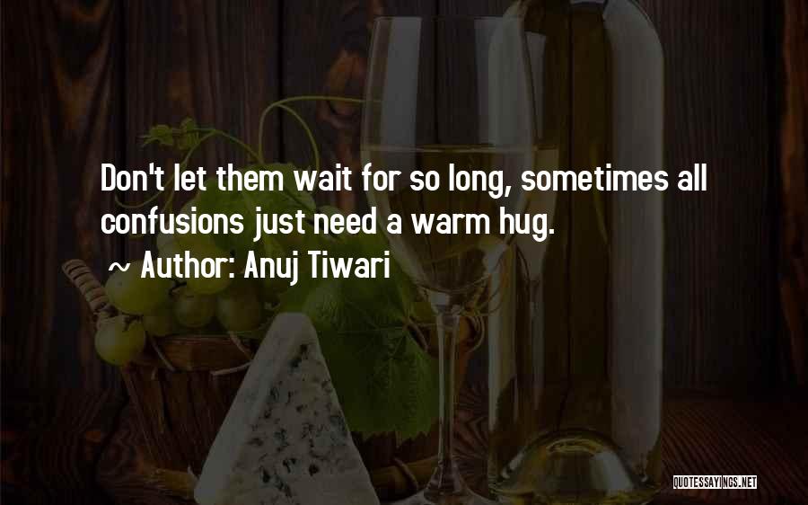 Anuj Tiwari Quotes 1976751