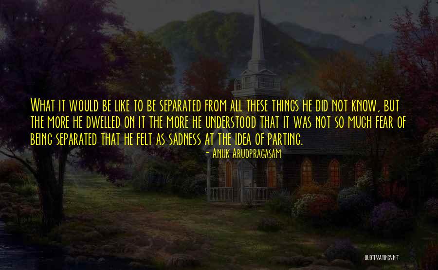 Anuk Arudpragasam Quotes 1155002 Anuk Arudpragasam Quotes 1155002